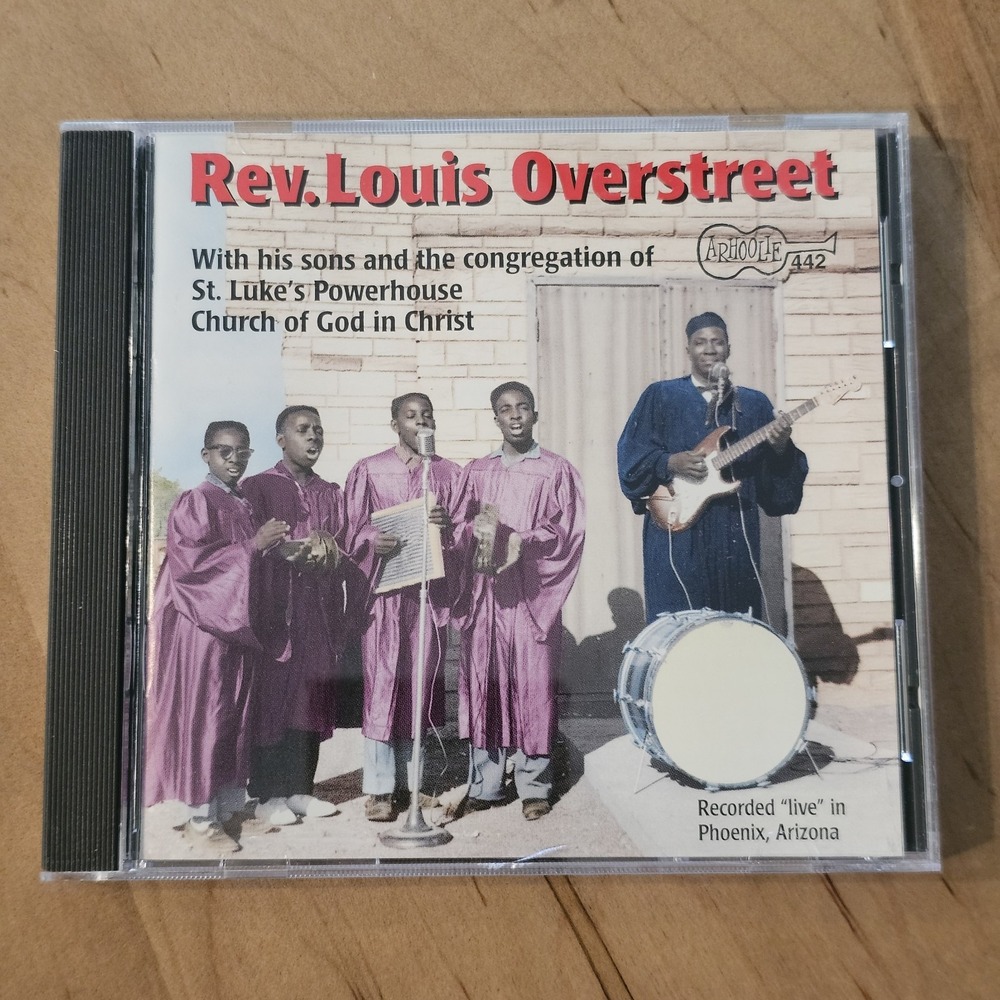 Rev. Louis Overstreet - Live at the Powerhouse Church of God‎ [Arhoolie CD 442]